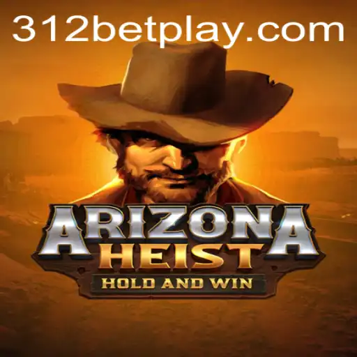 Unveiling ArizonaHeist: A Thrilling New Adventure with 312BET